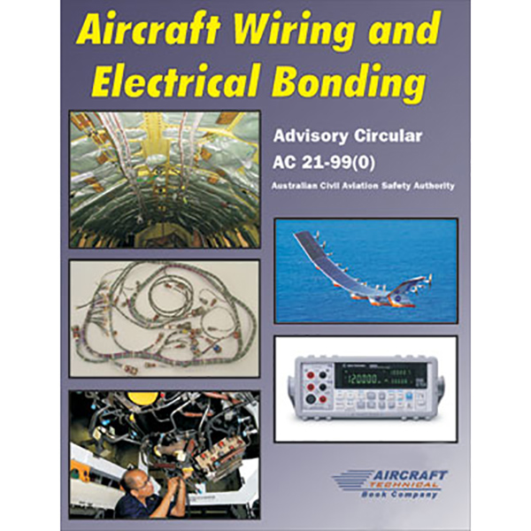 AIRCRAFT WIRING AND ELECTRICAL BONDING - ADVISORY CIRCULAR AC 21-99 | Aircraft Spruce Canada